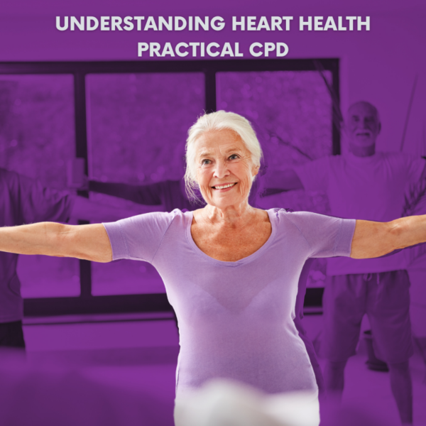 Understanding Heart Health Practical CPD