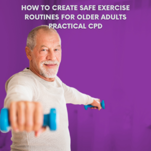 How to create safe exercise routines for older adults Practical CPD